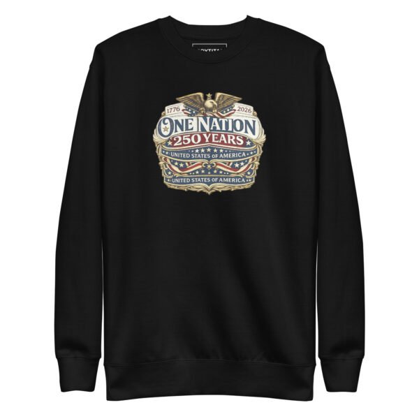 unisex-premium-sweatshirt-black-front-6a2529e088e19.jpg One Nation 250 Years Unisex Premium Sweatshirt DTG print