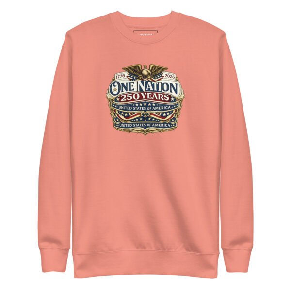 unisex-premium-sweatshirt-dusty-rose-front-6a2529e096192.jpg One Nation 250 Years Unisex Premium Sweatshirt DTG print
