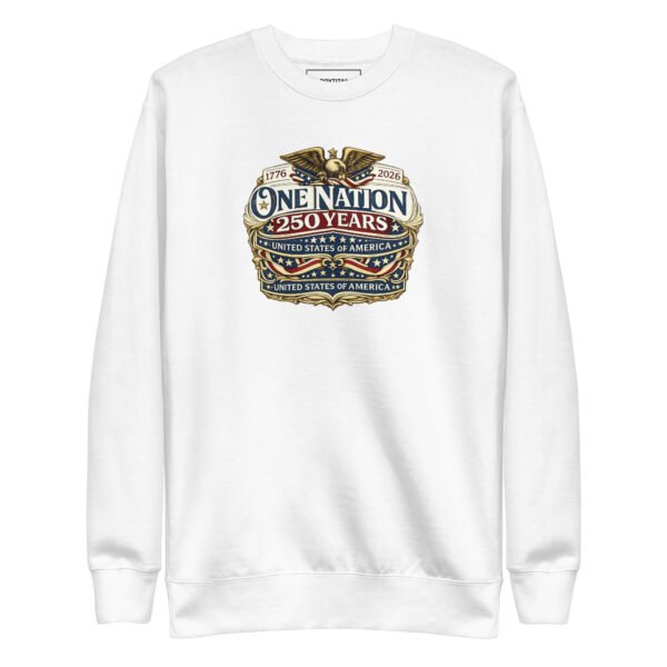 unisex-premium-sweatshirt-white-front-6a2529e0a9006.jpg One Nation 250 Years Unisex Premium Sweatshirt DTG print